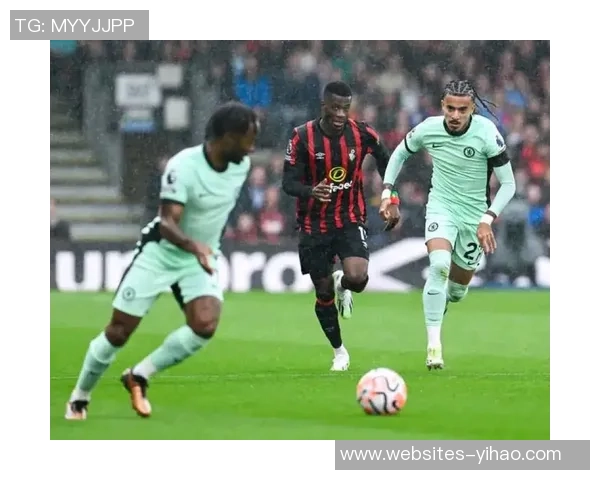 切尔西对阵伯恩茅斯精彩视频回顾与比赛亮点分析 切尔西对阵伯恩茅斯精彩视频回顾与比赛亮点分析